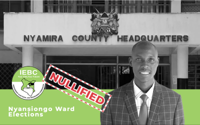 Landmark judgment delivered at the High Court sitting at Nyamira upholding the nullification of Elections of Hon. Kebaso as the Member of County Assembly for Nyansiongo ward